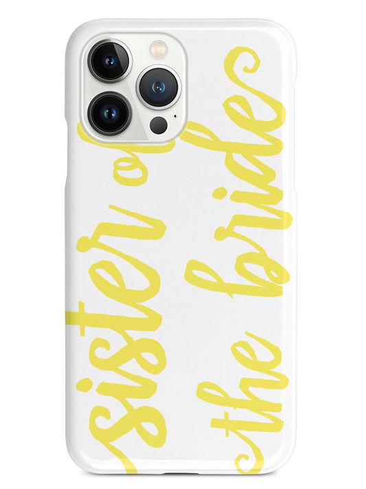 Sister of the Bride - Yellow Case