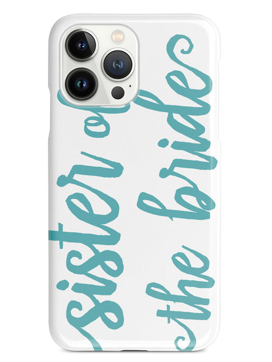Sister of the Bride - Teal Case