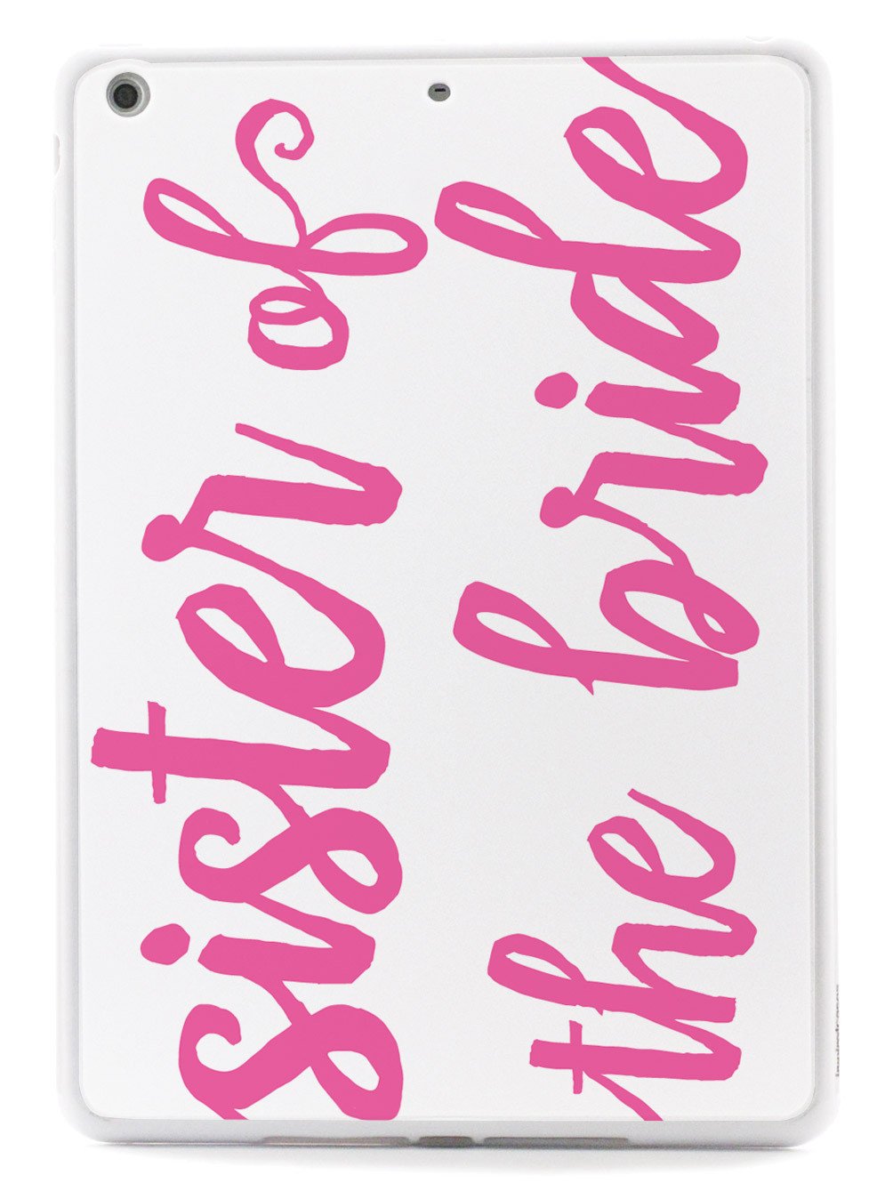 Sister of the Bride - Pink Case