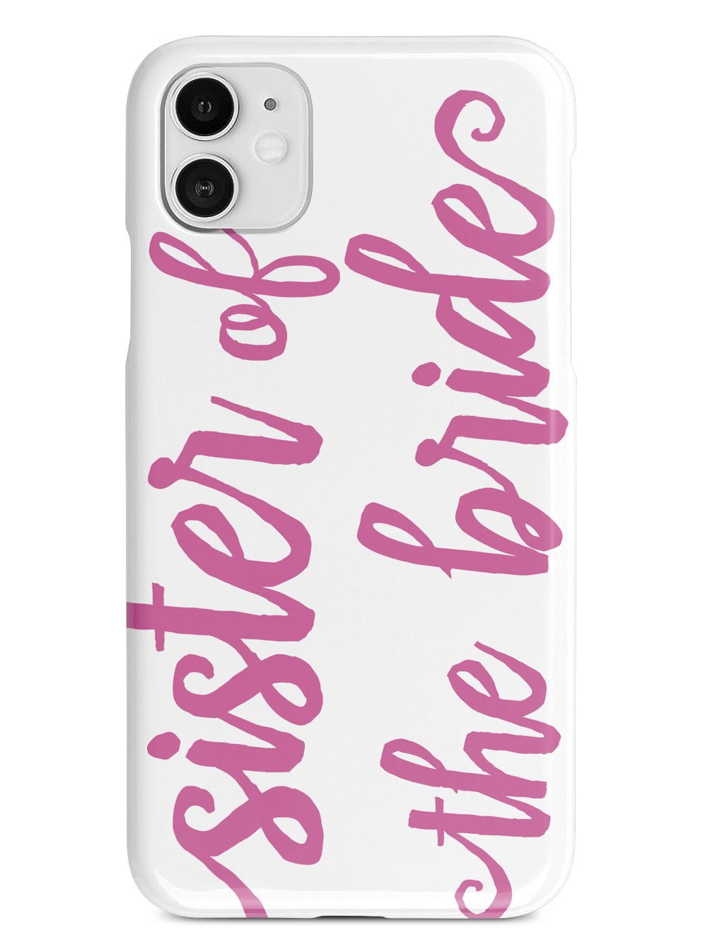 Sister of the Bride - Pink Case