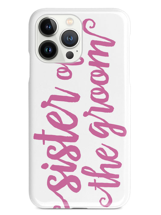 Sister of the Groom - Pink Case
