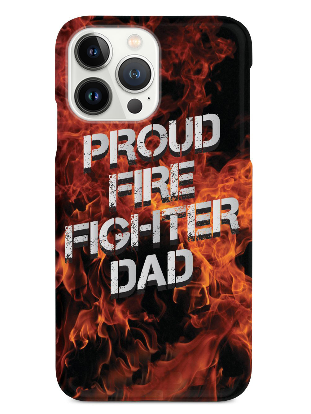 Proud Firefighter Dad - Flame Case