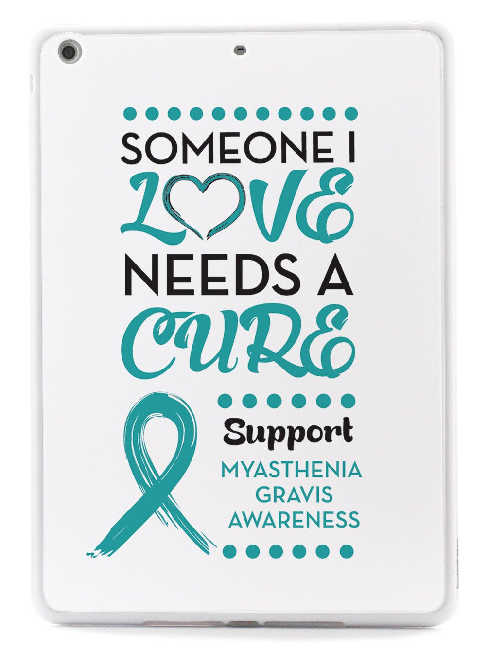 Myasthenia Gravis Awareness - Someone I Love Case