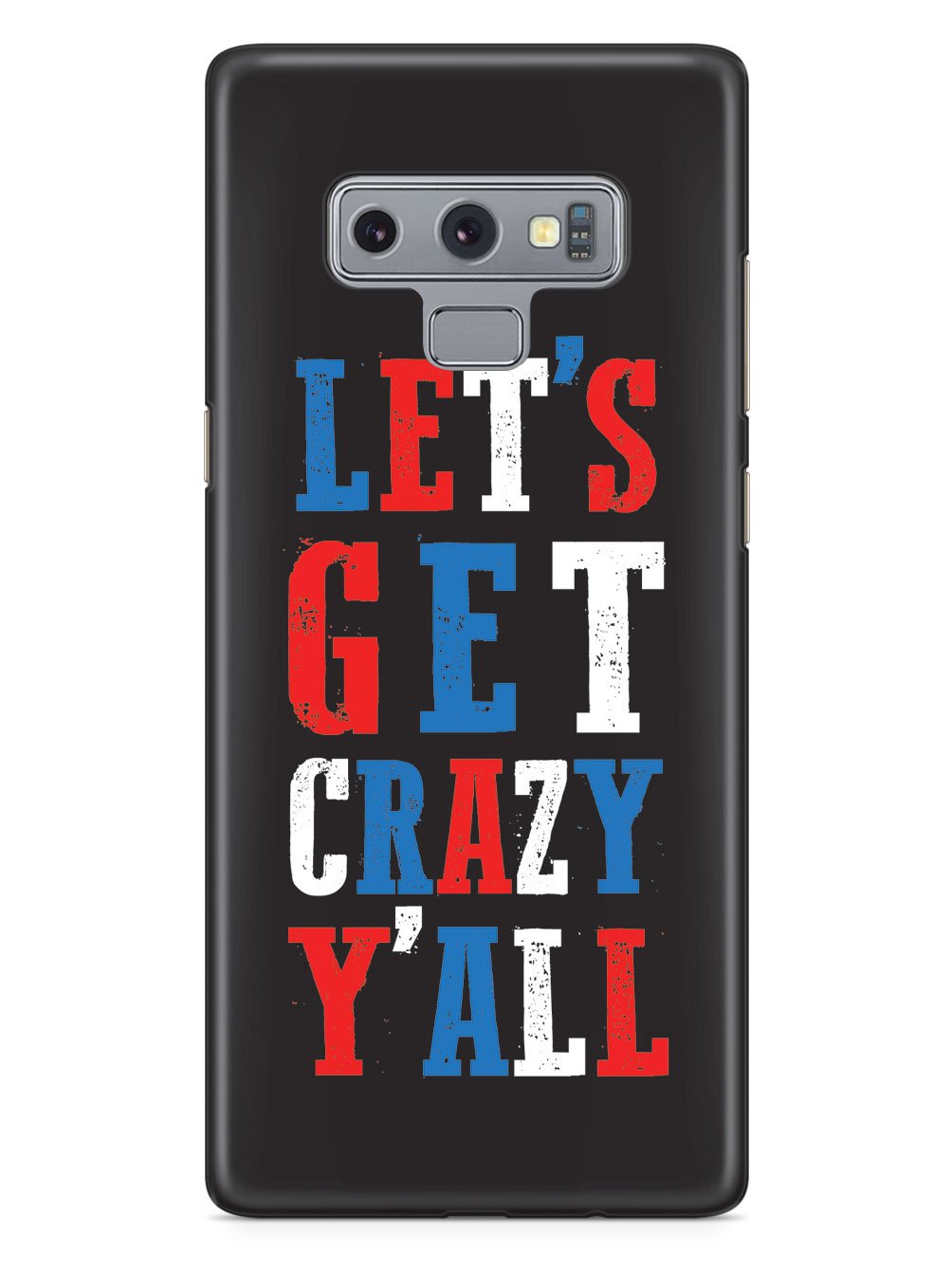 Let's Get Crazy Y'all! - Patriotic Case