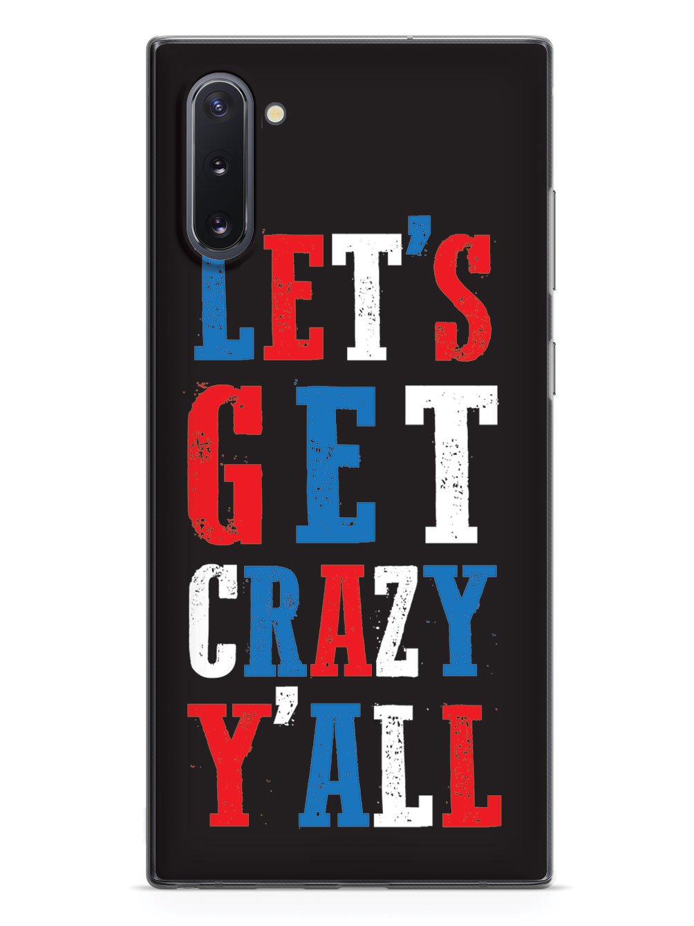 Let's Get Crazy Y'all! - Patriotic Case