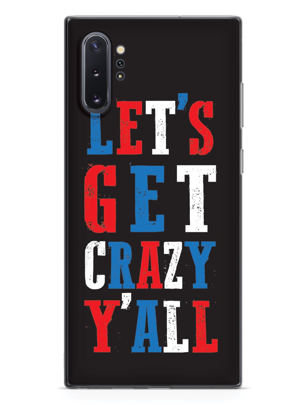 Let's Get Crazy Y'all! - Patriotic Case