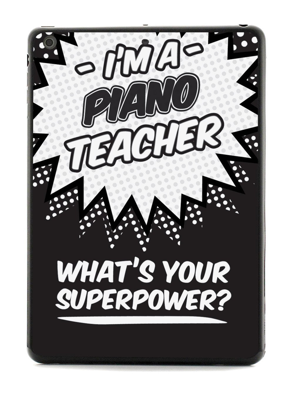 Piano Teacher - What's Your Superpower? Case