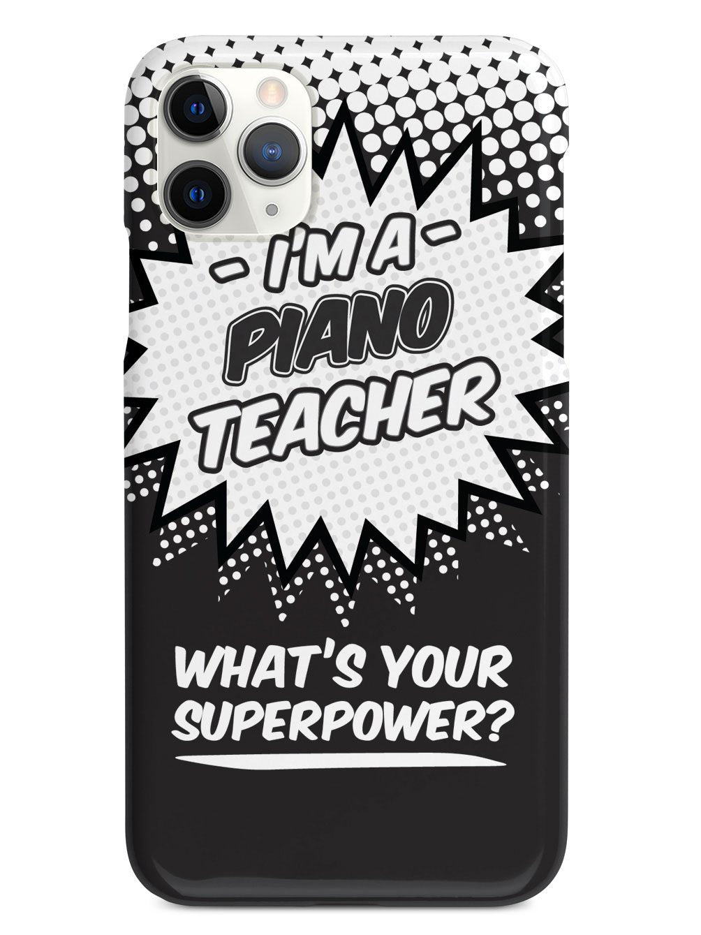 Piano Teacher - What's Your Superpower? Case