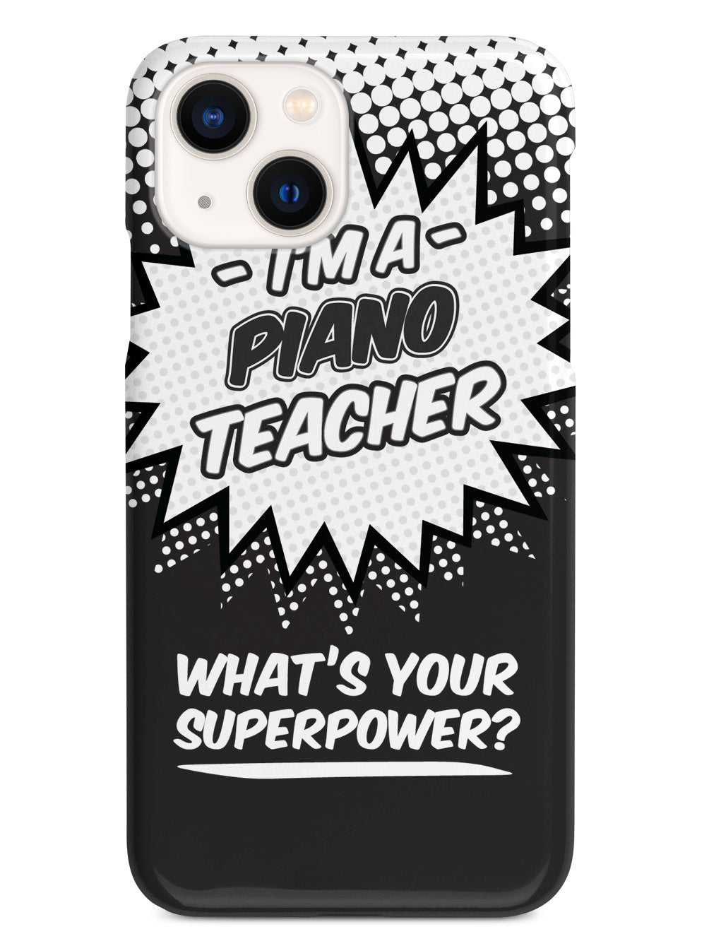 Piano Teacher - What's Your Superpower? Case