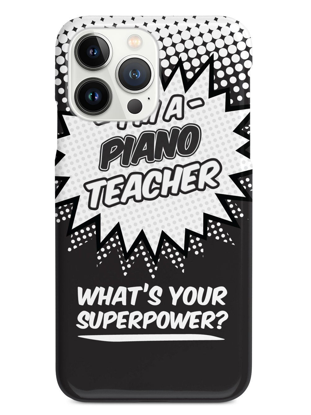 Piano Teacher - What's Your Superpower? Case