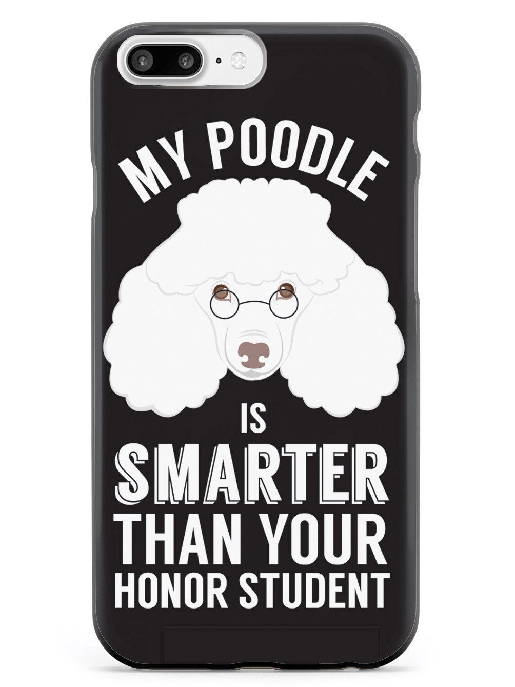 Smarter Than Your Honor Student - Poodle Case