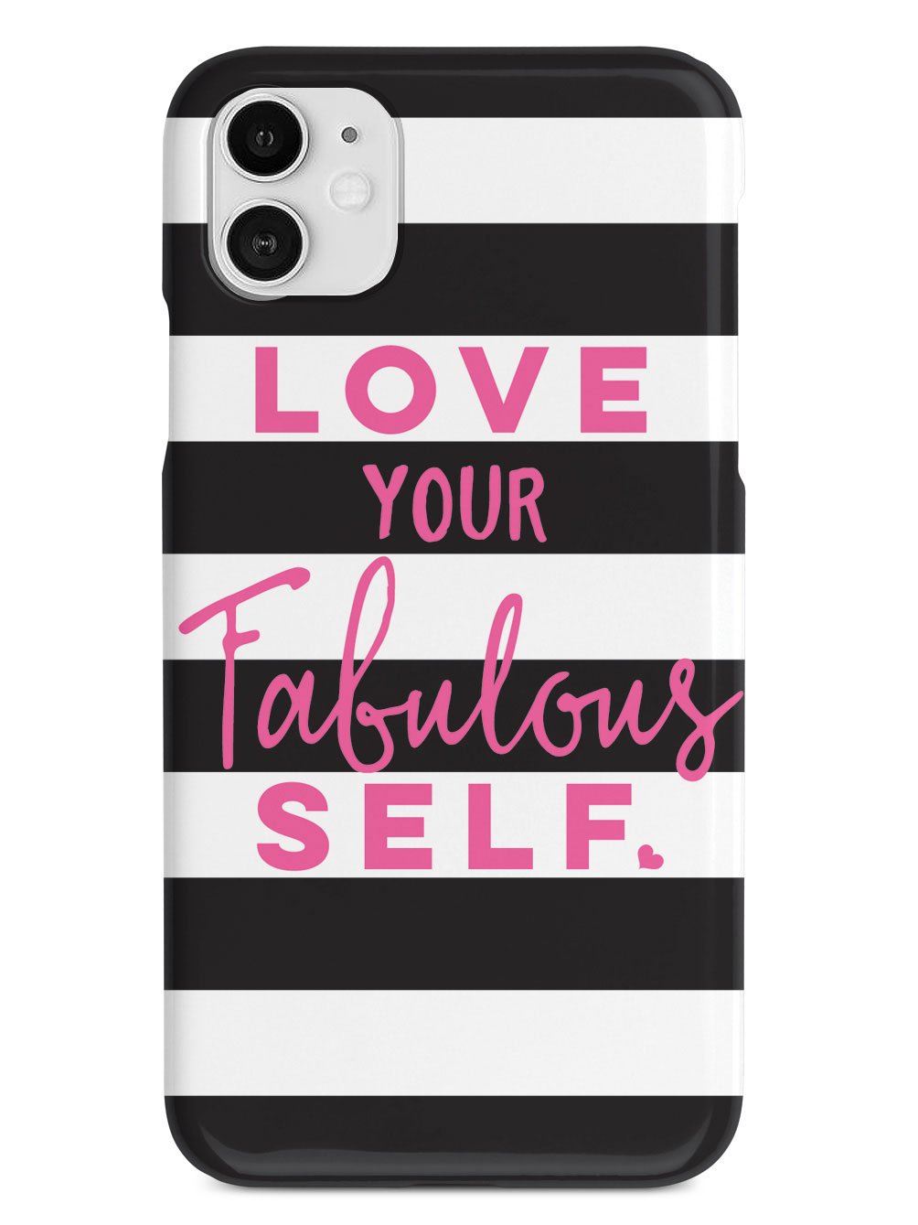 Love Your Fabulous Self Case