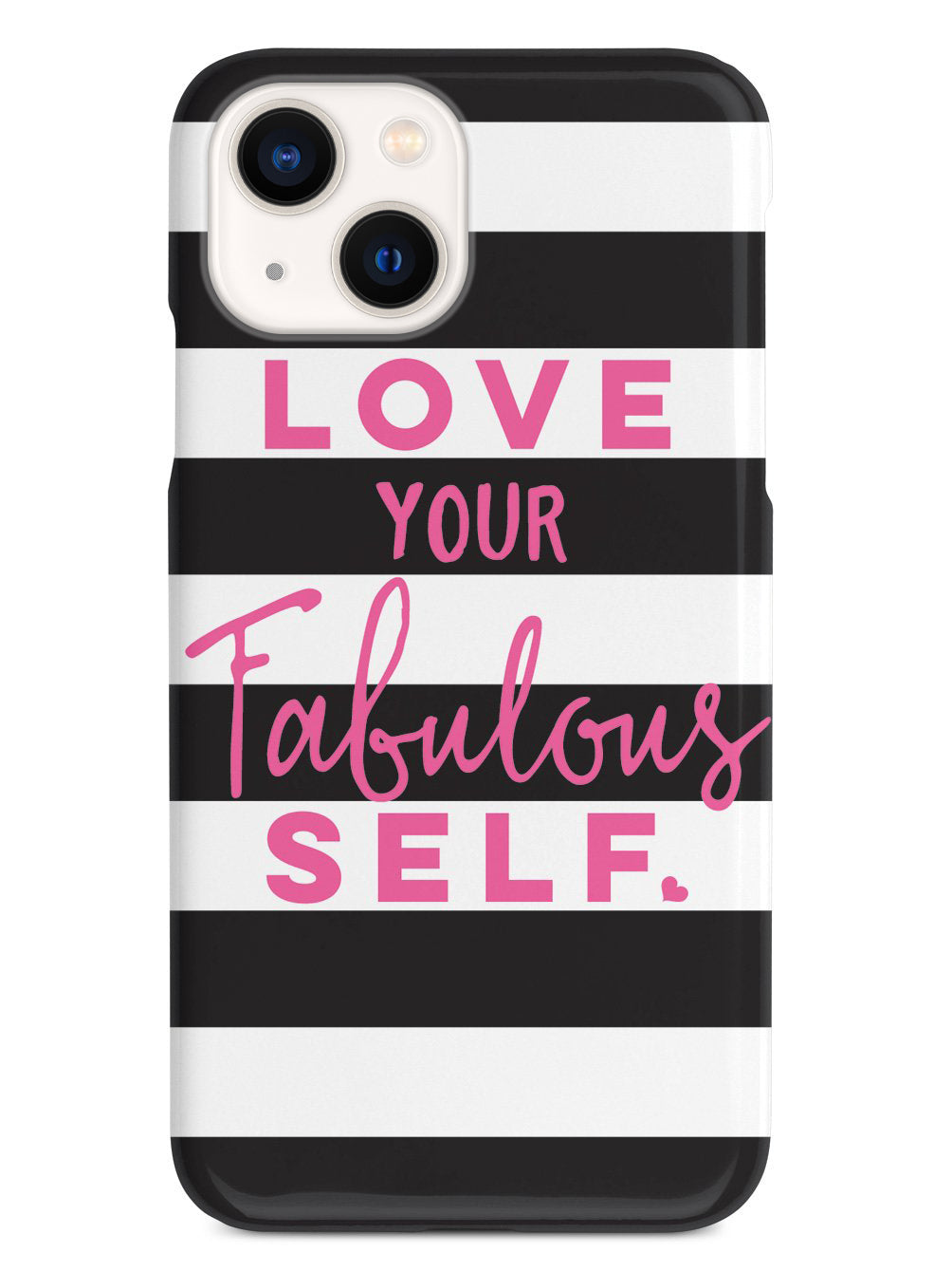 Love Your Fabulous Self Case