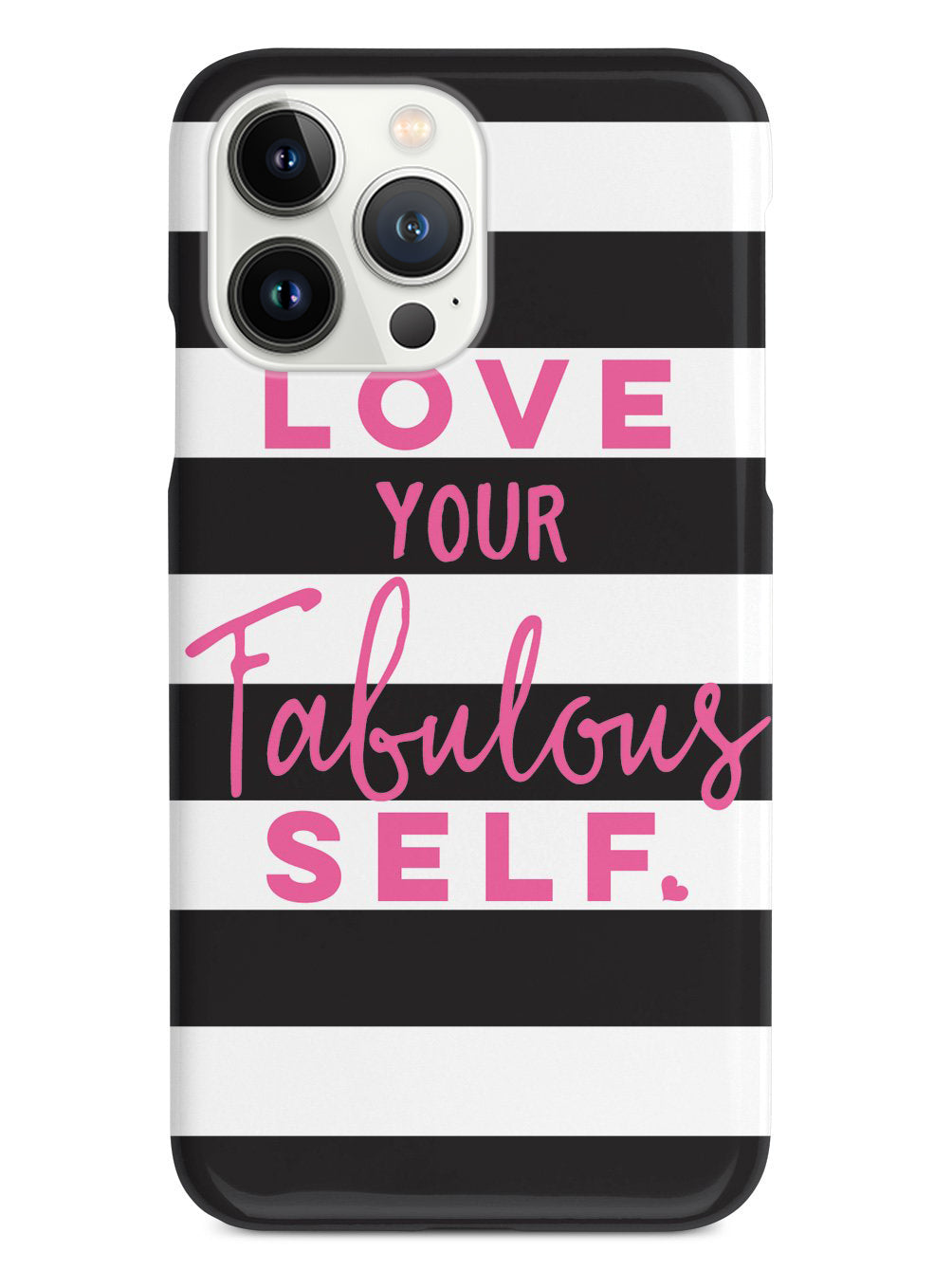 Love Your Fabulous Self Case