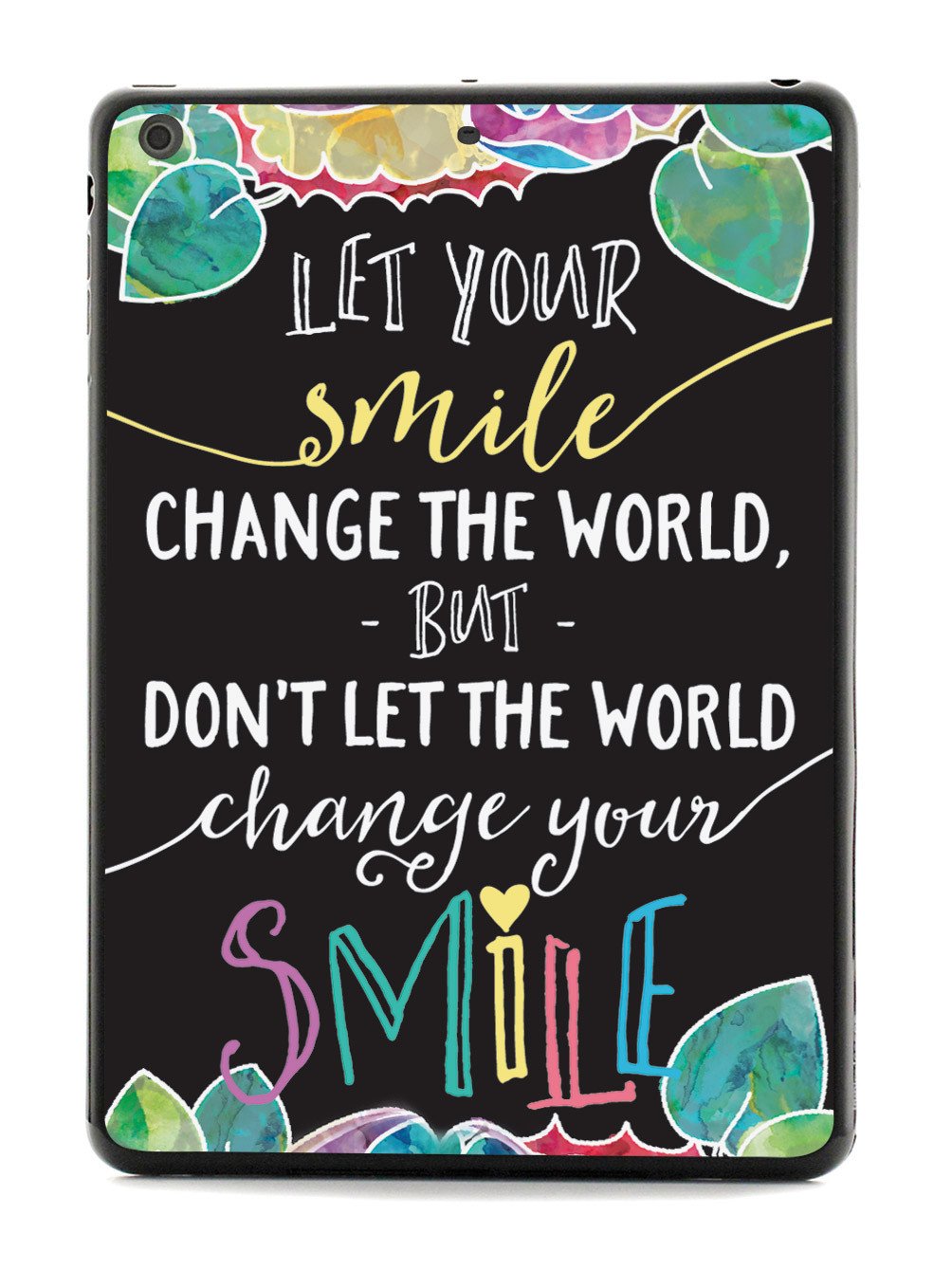 Let Your Smile Change the World Case