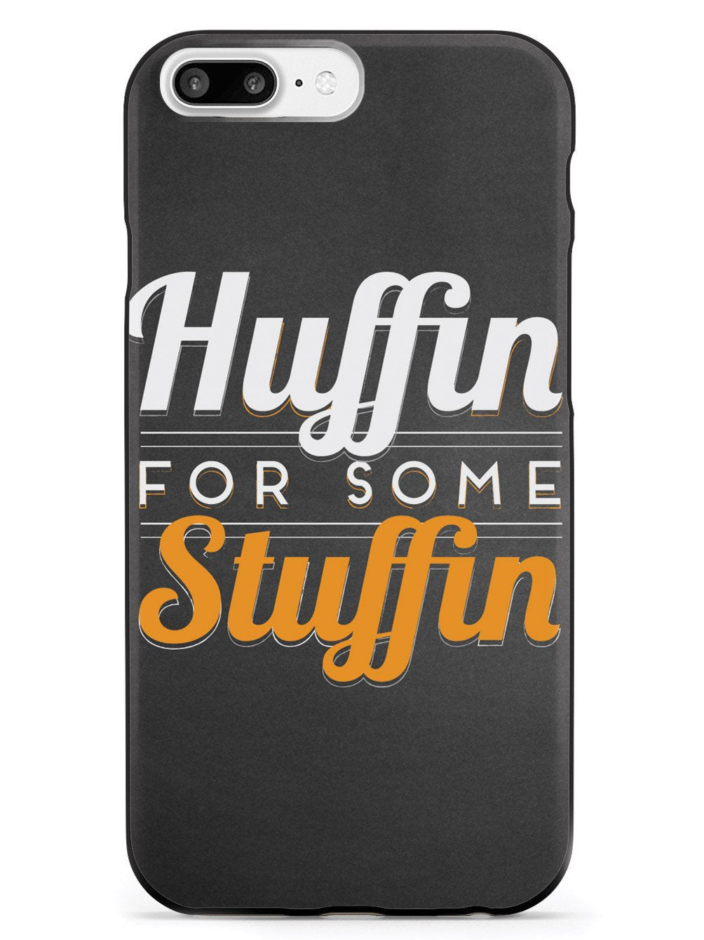 Huffin For Some Stuffin Case