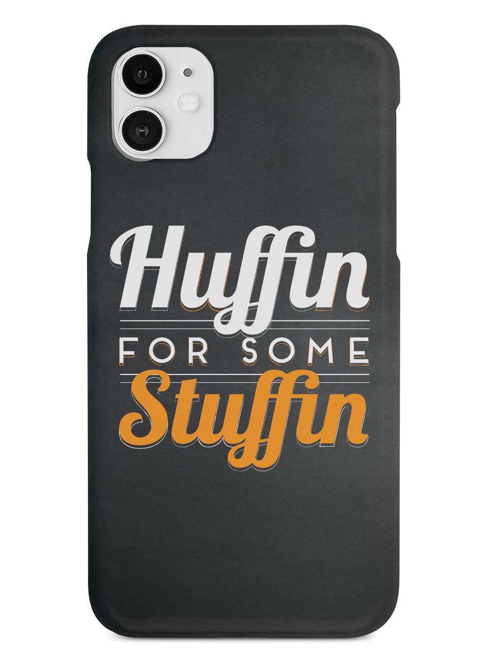 Huffin For Some Stuffin Case