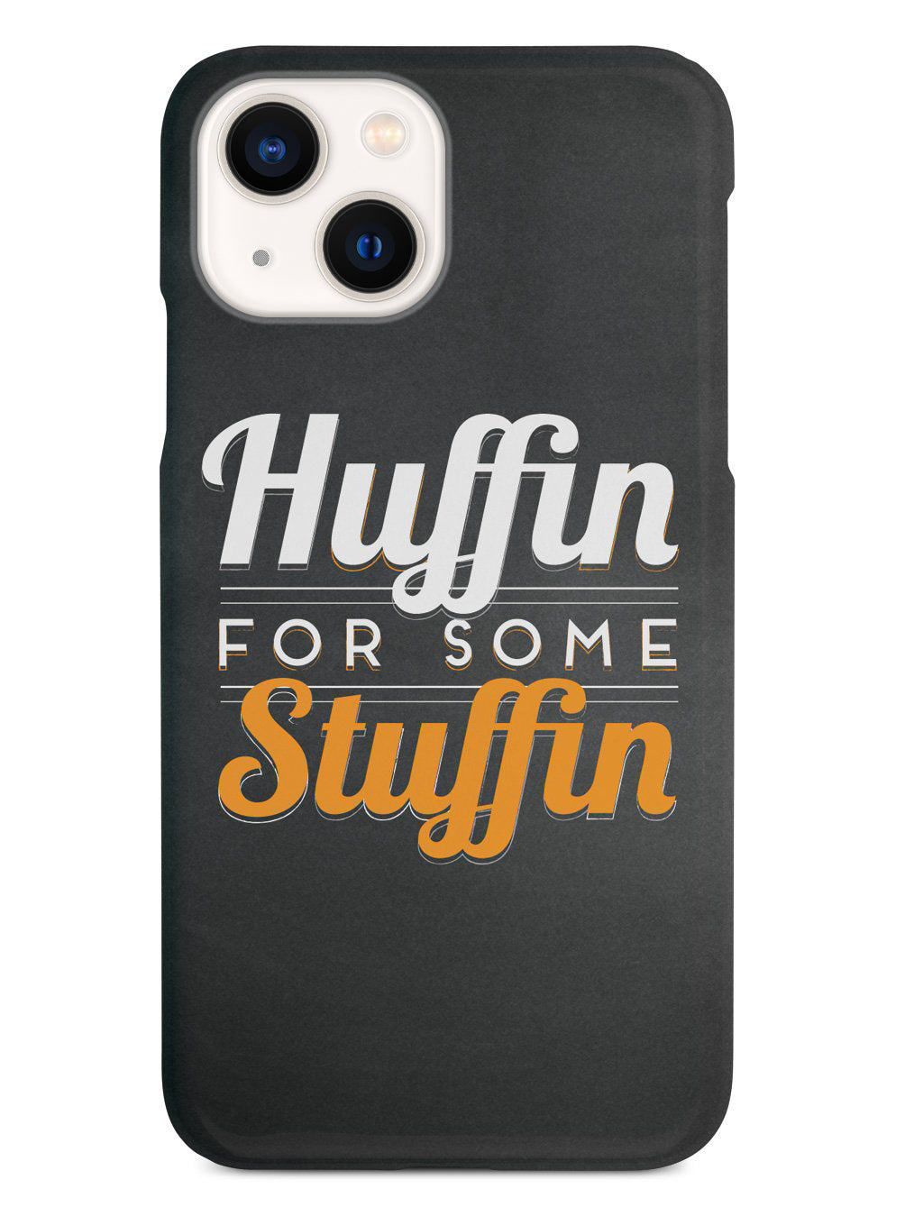 Huffin For Some Stuffin Case