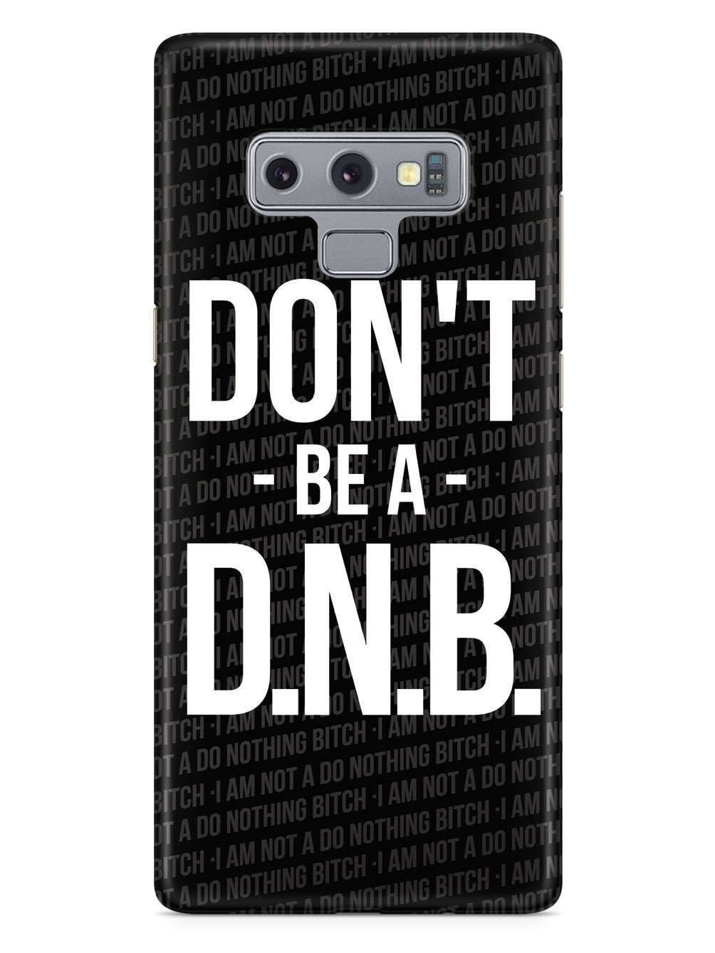 Don't Be a Do Nothing Bitch Case