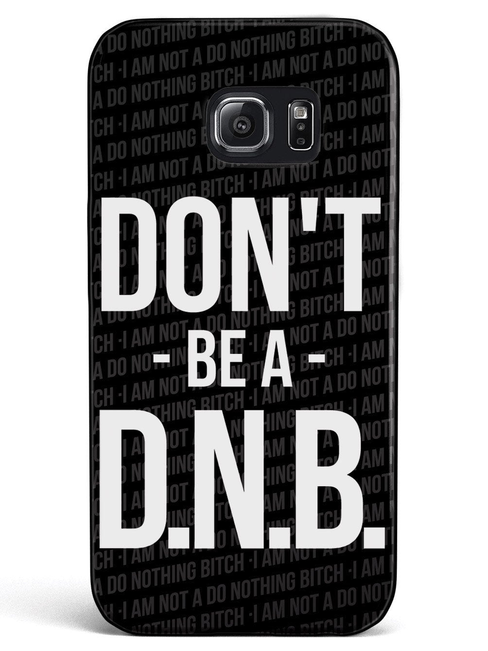 Don't Be a Do Nothing Bitch Case