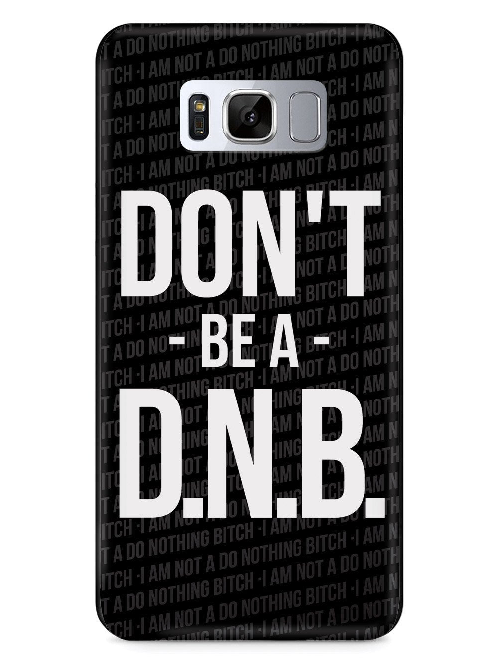 Don't Be a Do Nothing Bitch Case