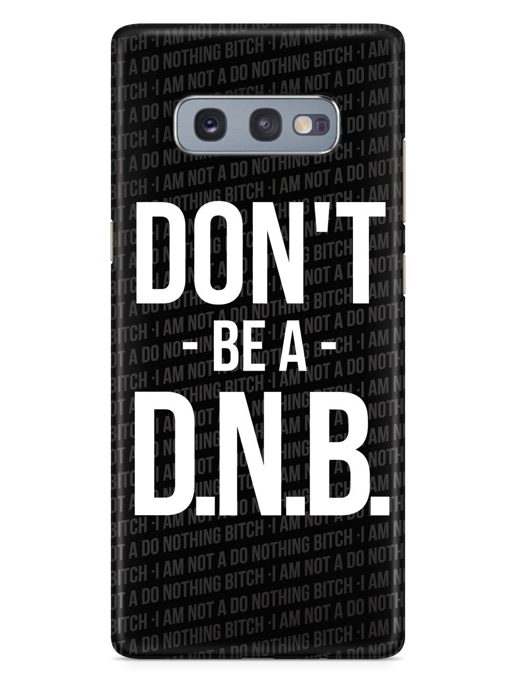 Don't Be a Do Nothing Bitch Case