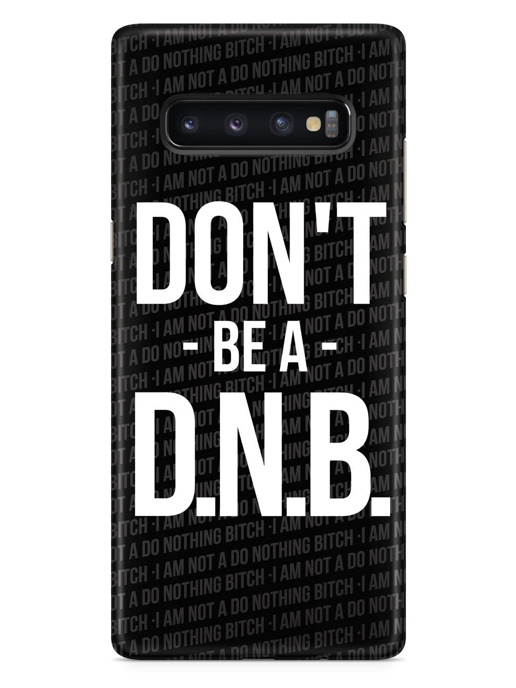 Don't Be a Do Nothing Bitch Case