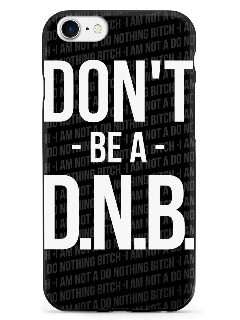 Don't Be a Do Nothing Bitch Case