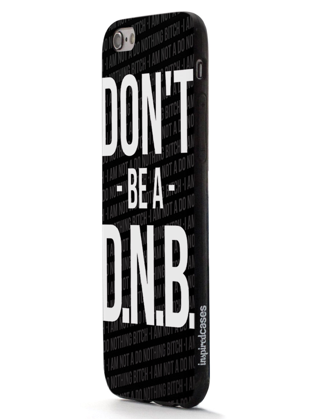 Don't Be a Do Nothing Bitch Case