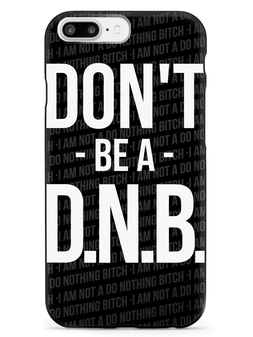 Don't Be a Do Nothing Bitch Case