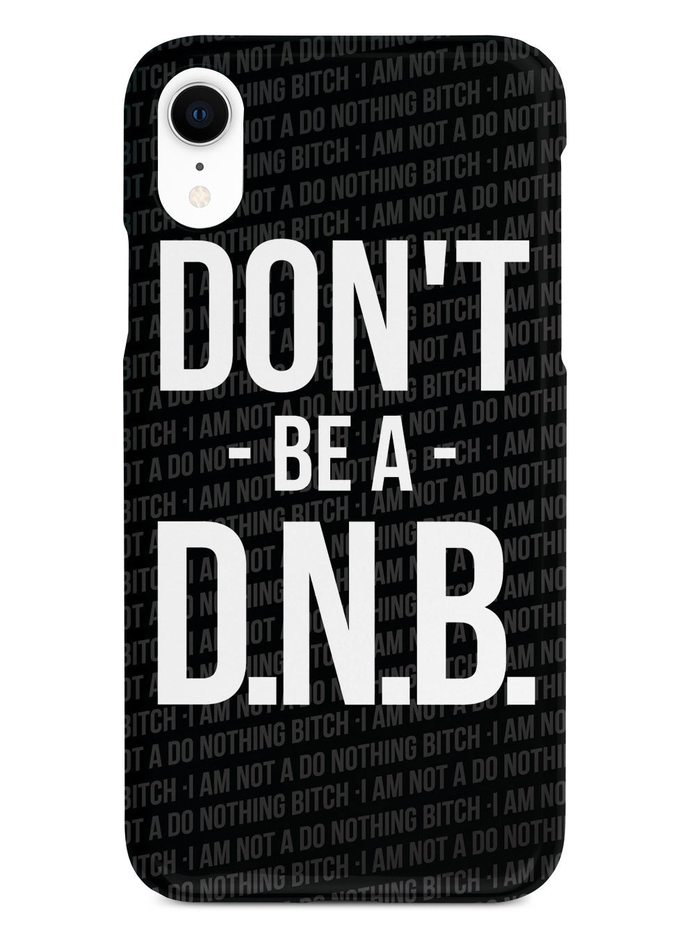 Don't Be a Do Nothing Bitch Case