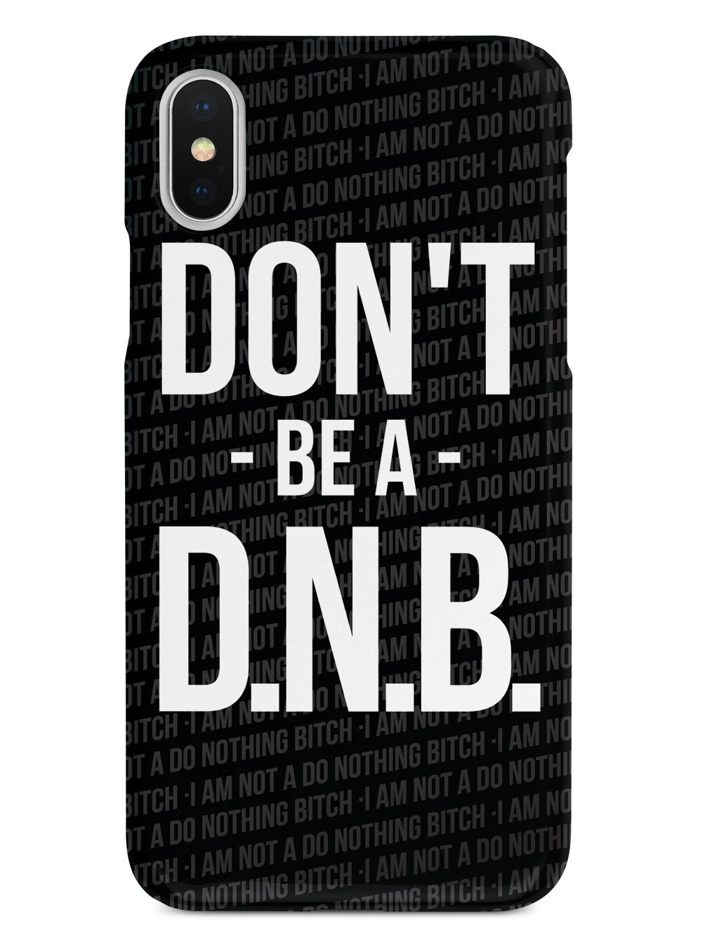 Don't Be a Do Nothing Bitch Case