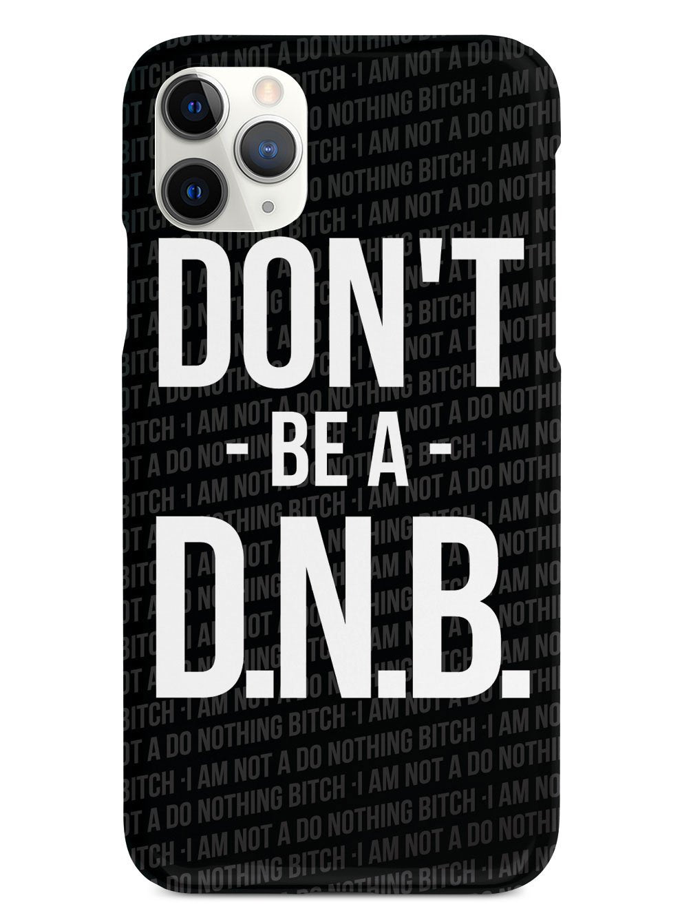 Don't Be a Do Nothing Bitch Case