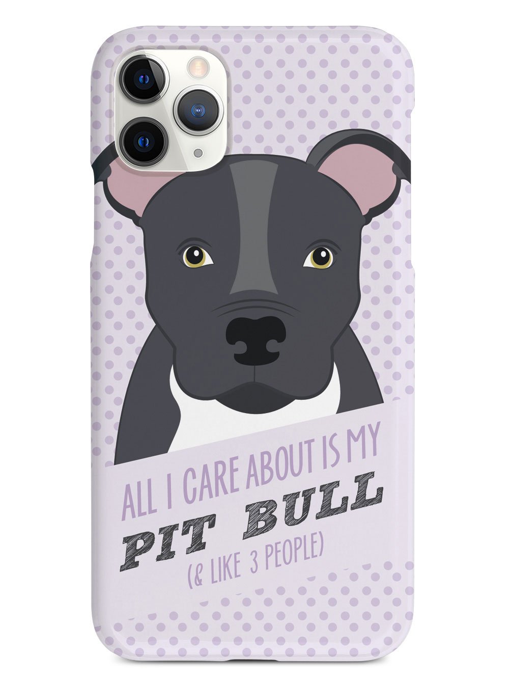 All I Care About Is My Pit Bull Case