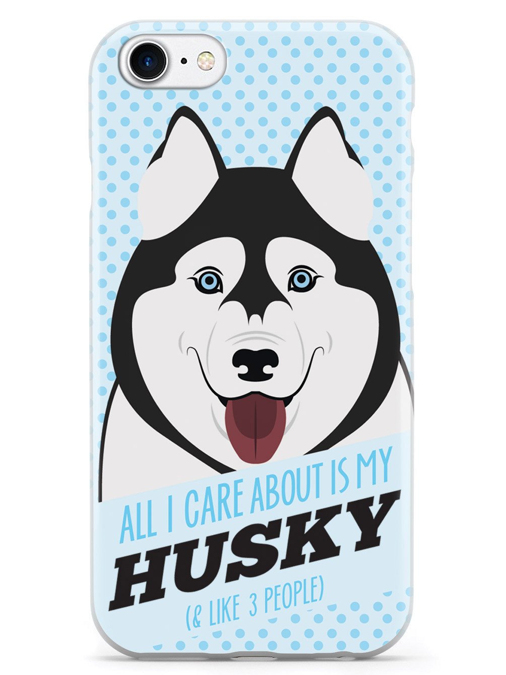 All I care about is my Husky Case