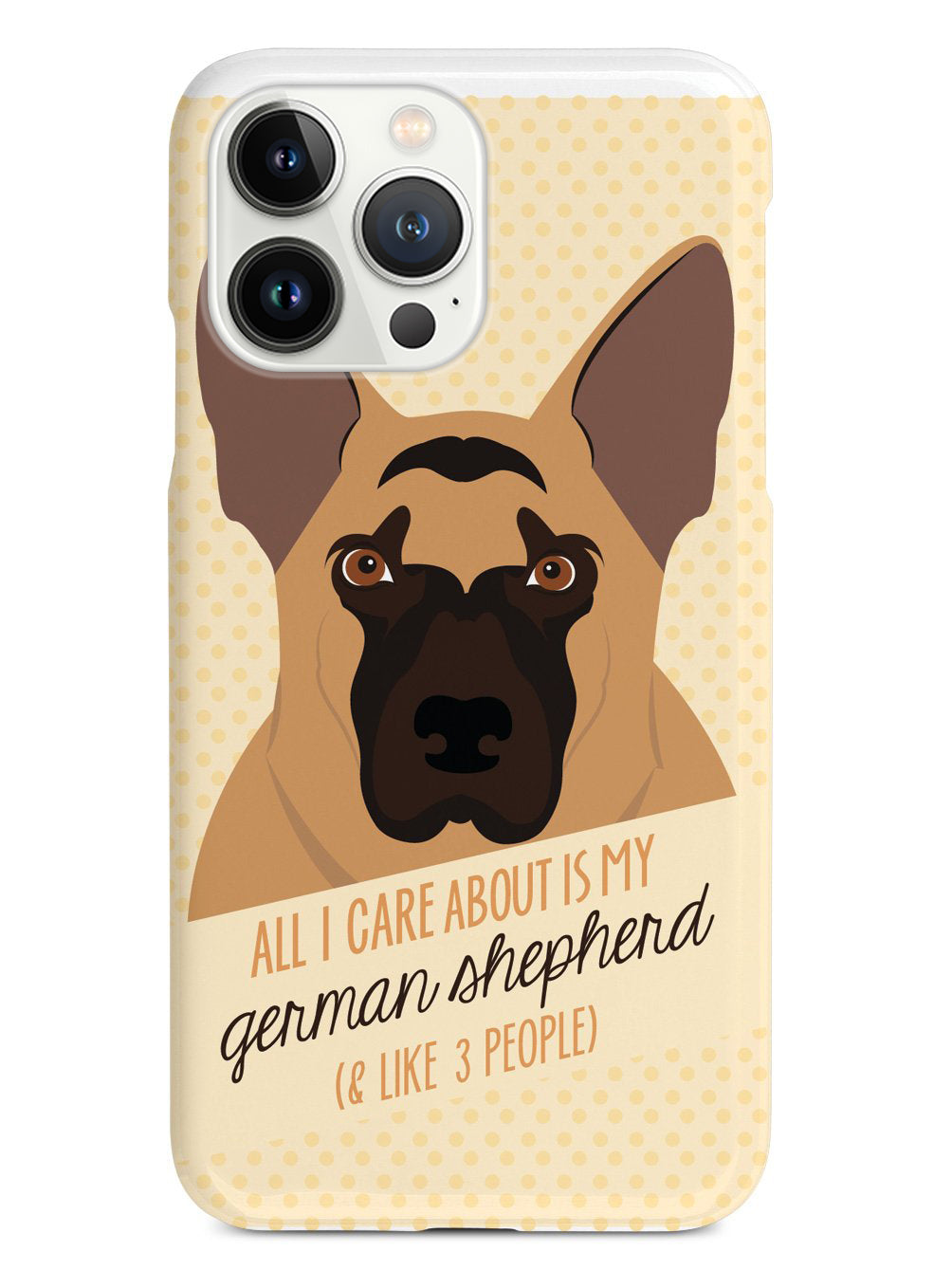 All I care about is my German Shepherd Case