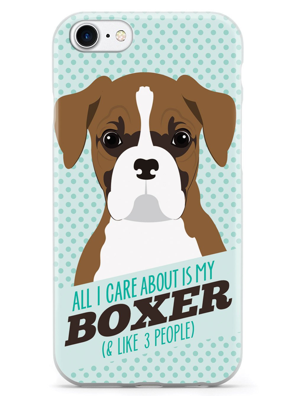 All I Care About Is My Boxer Case