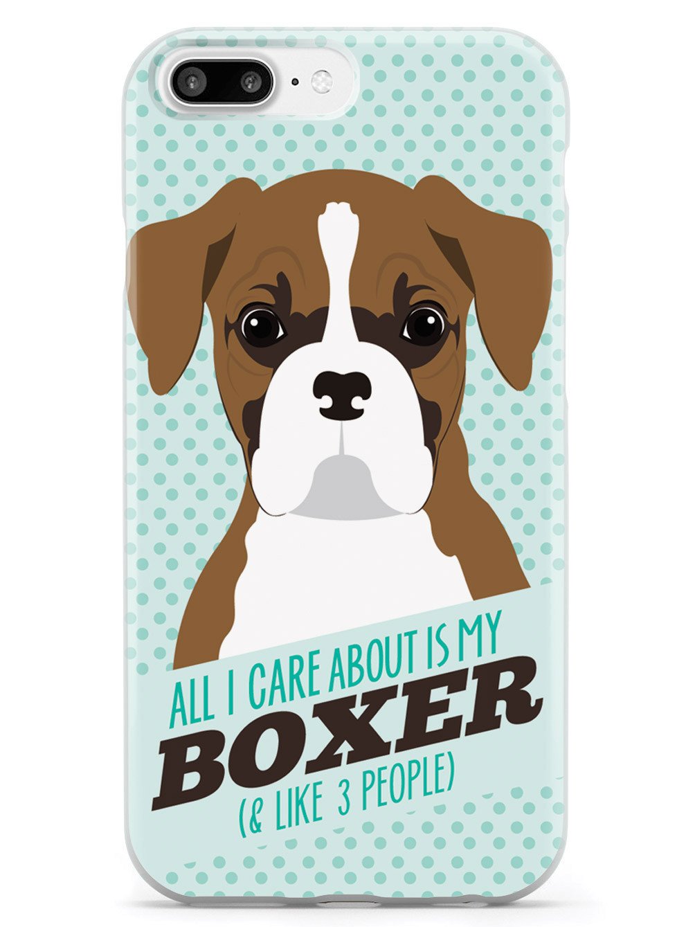 All I Care About Is My Boxer Case