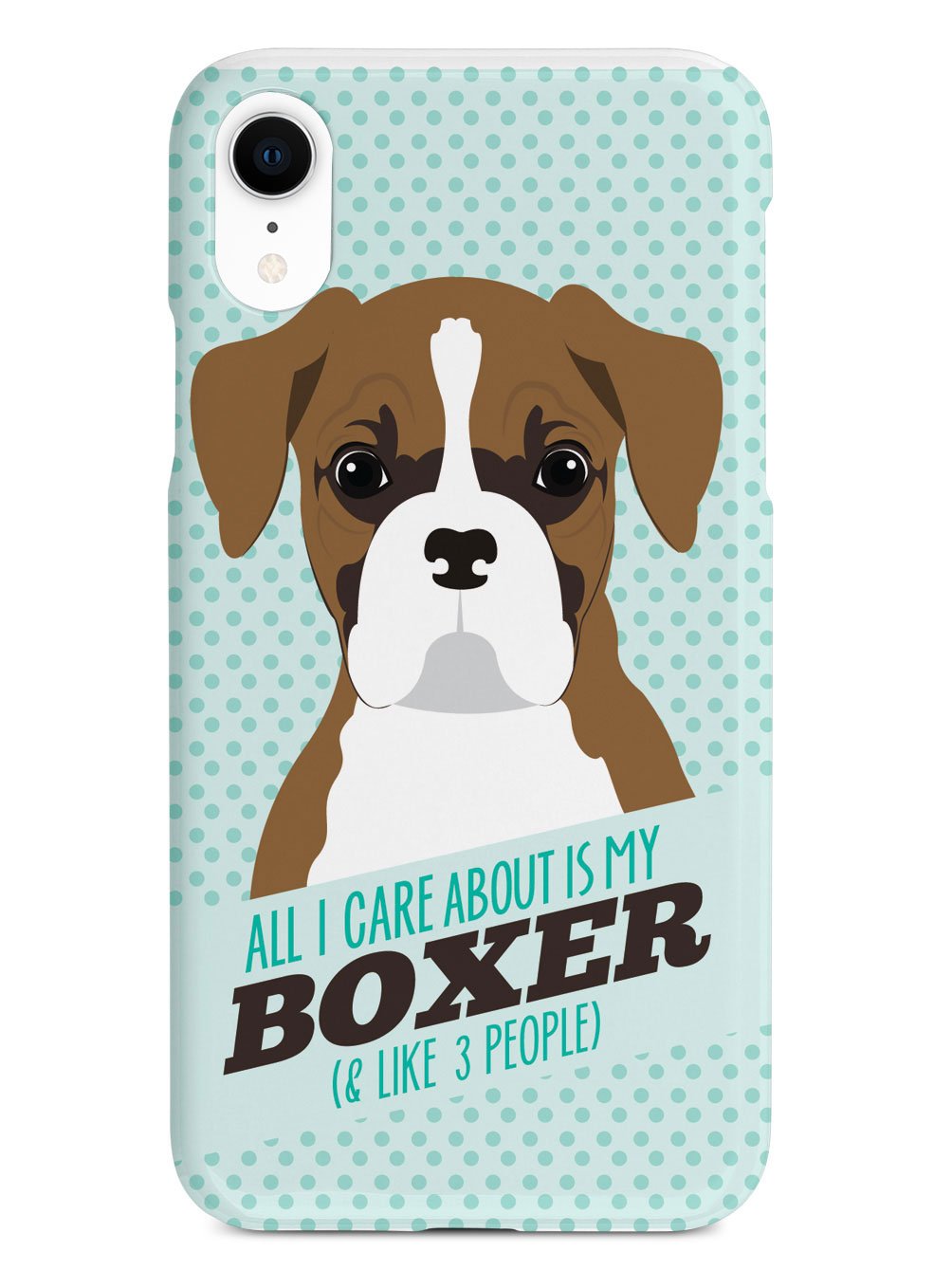 All I Care About Is My Boxer Case
