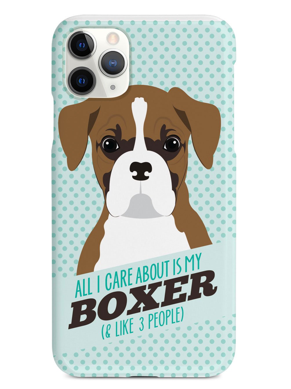All I Care About Is My Boxer Case