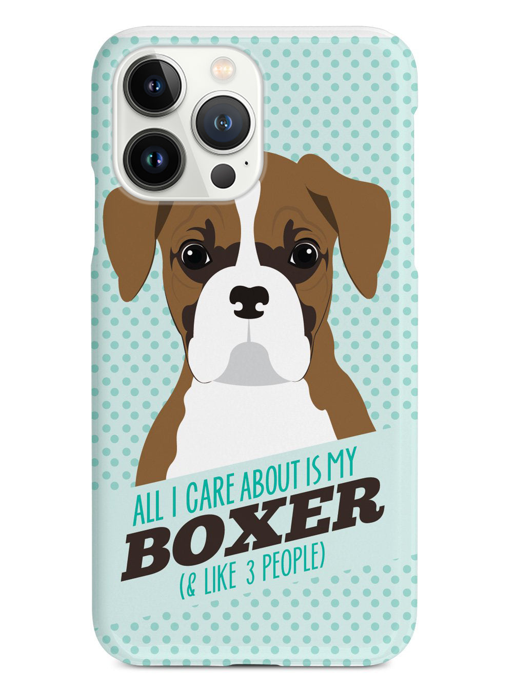 All I Care About Is My Boxer Case