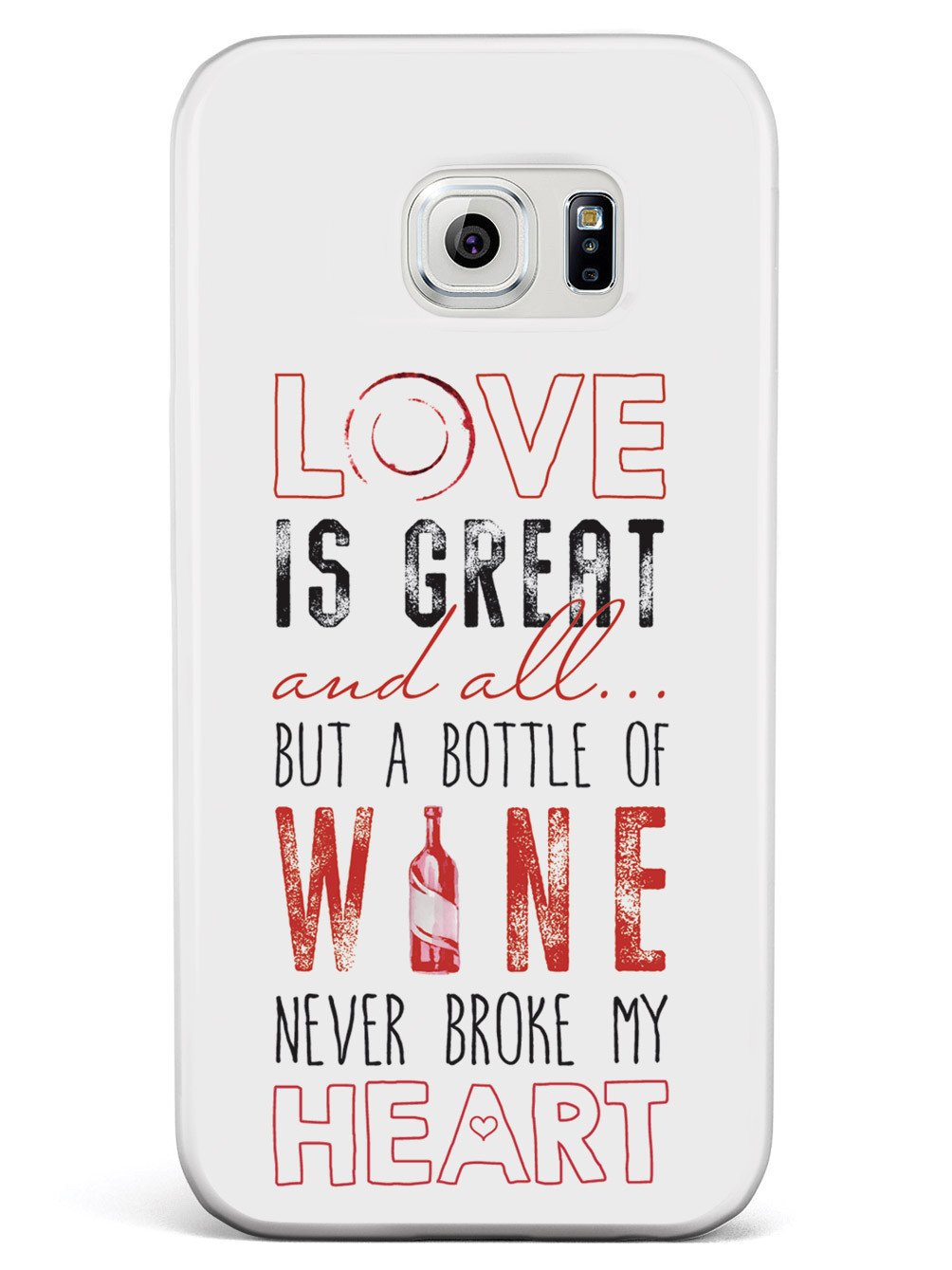 A Bottle of Wine Never Broke My Heart - White Case