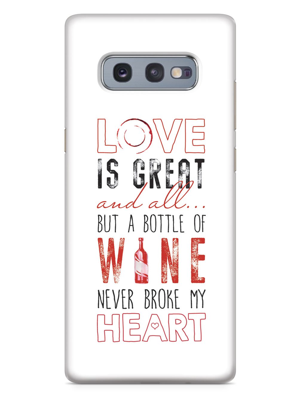 A Bottle of Wine Never Broke My Heart - White Case