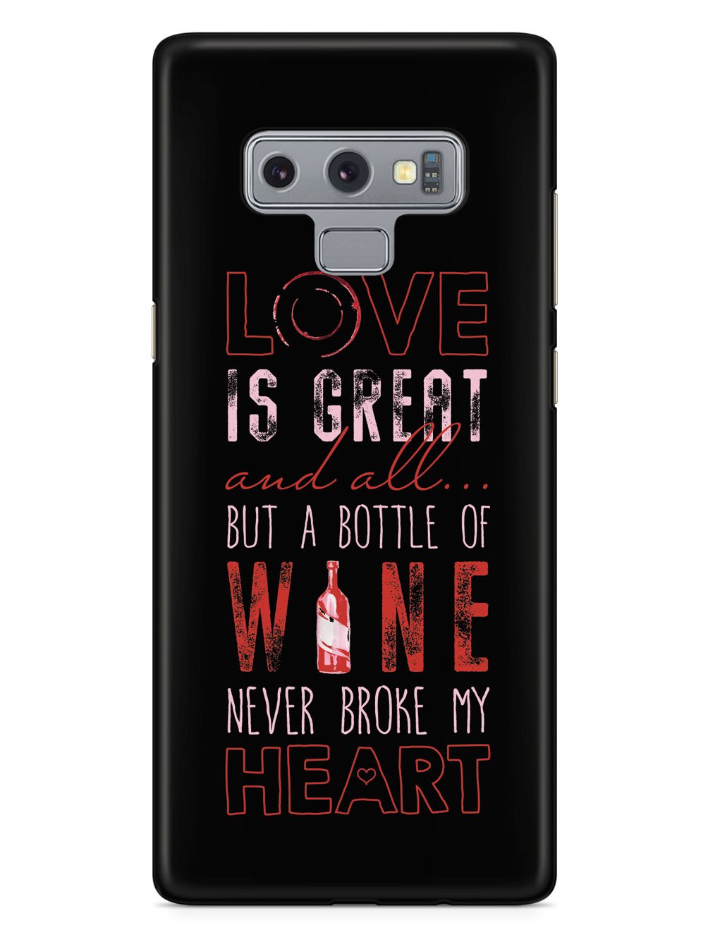A Bottle of Wine Never Broke My Heart - Black Case