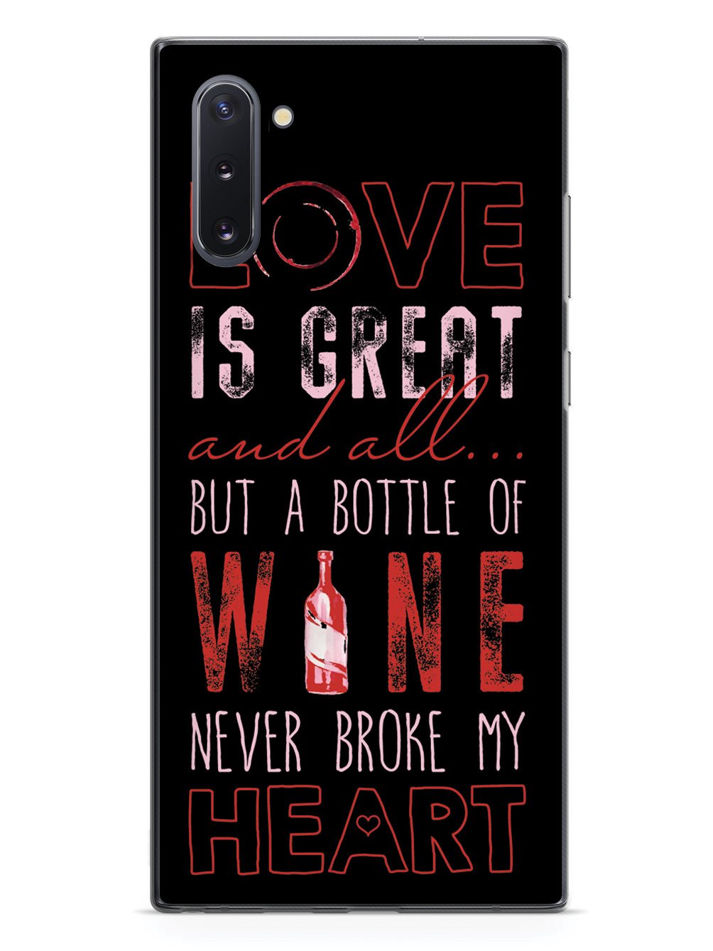 A Bottle of Wine Never Broke My Heart - Black Case
