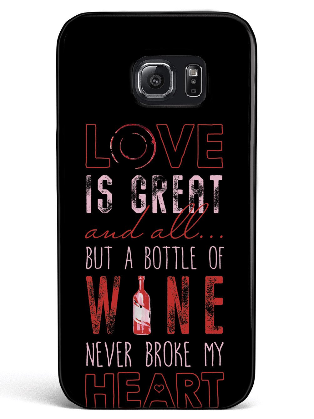 A Bottle of Wine Never Broke My Heart - Black Case