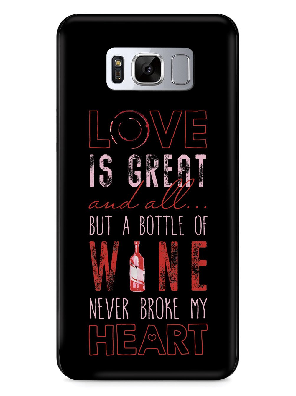 A Bottle of Wine Never Broke My Heart - Black Case