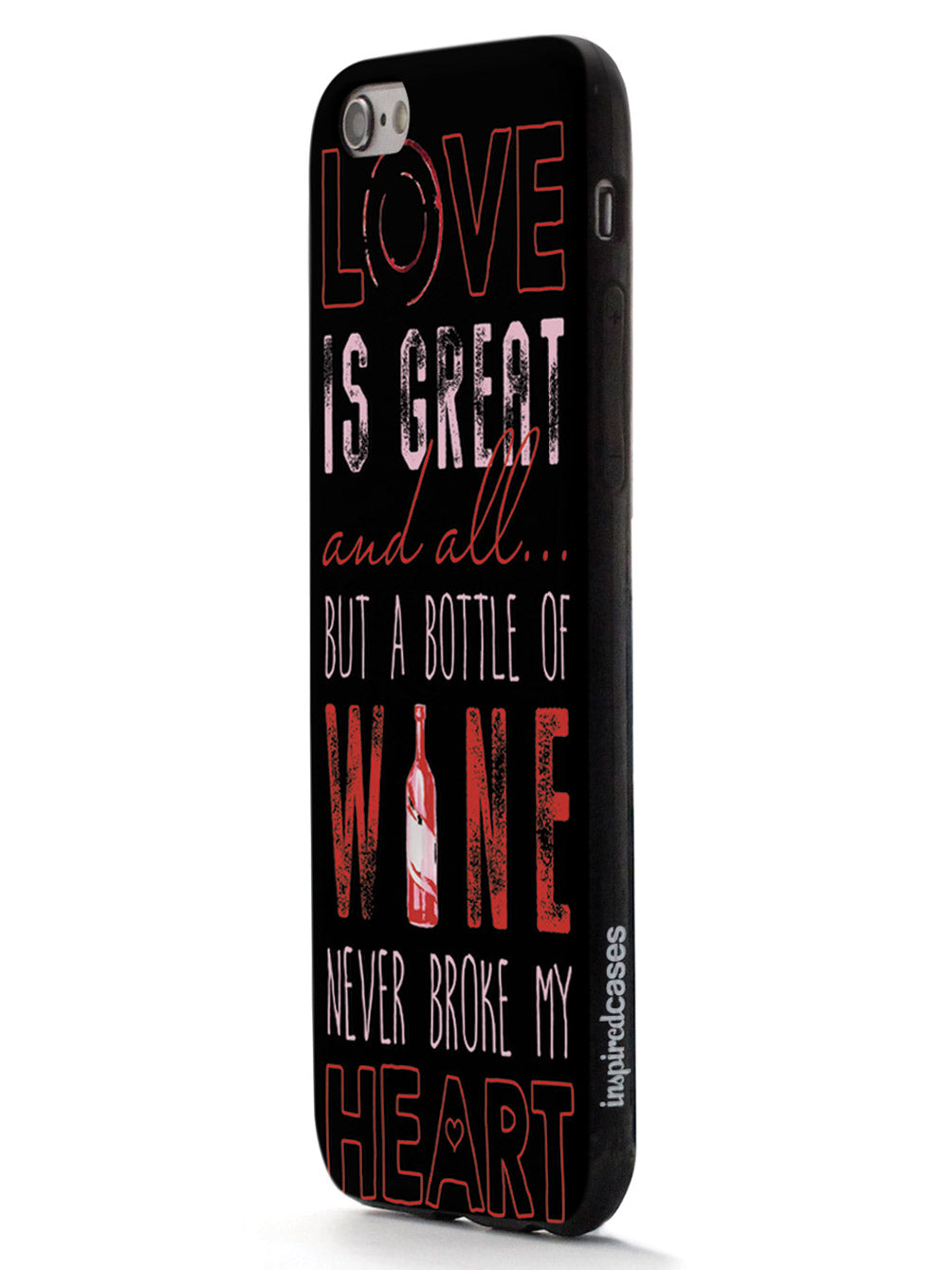 A Bottle of Wine Never Broke My Heart - Black Case