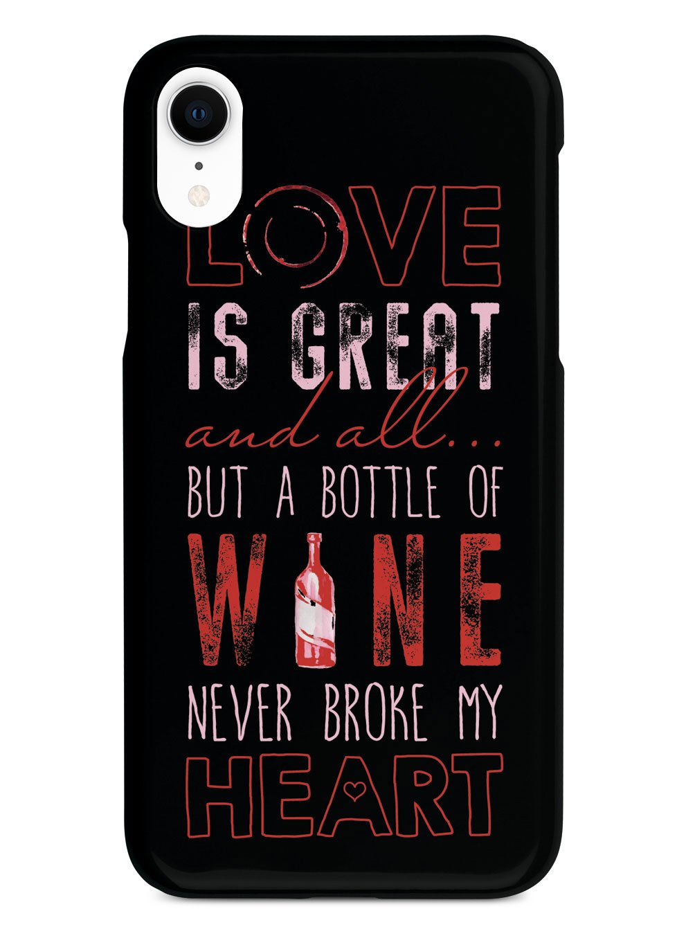 A Bottle of Wine Never Broke My Heart - Black Case