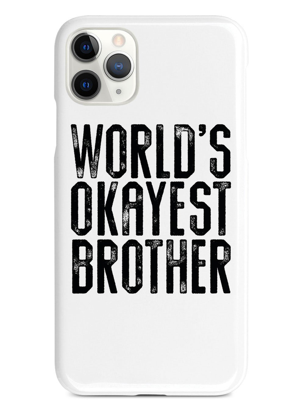 World's Okayest Brother - White Case